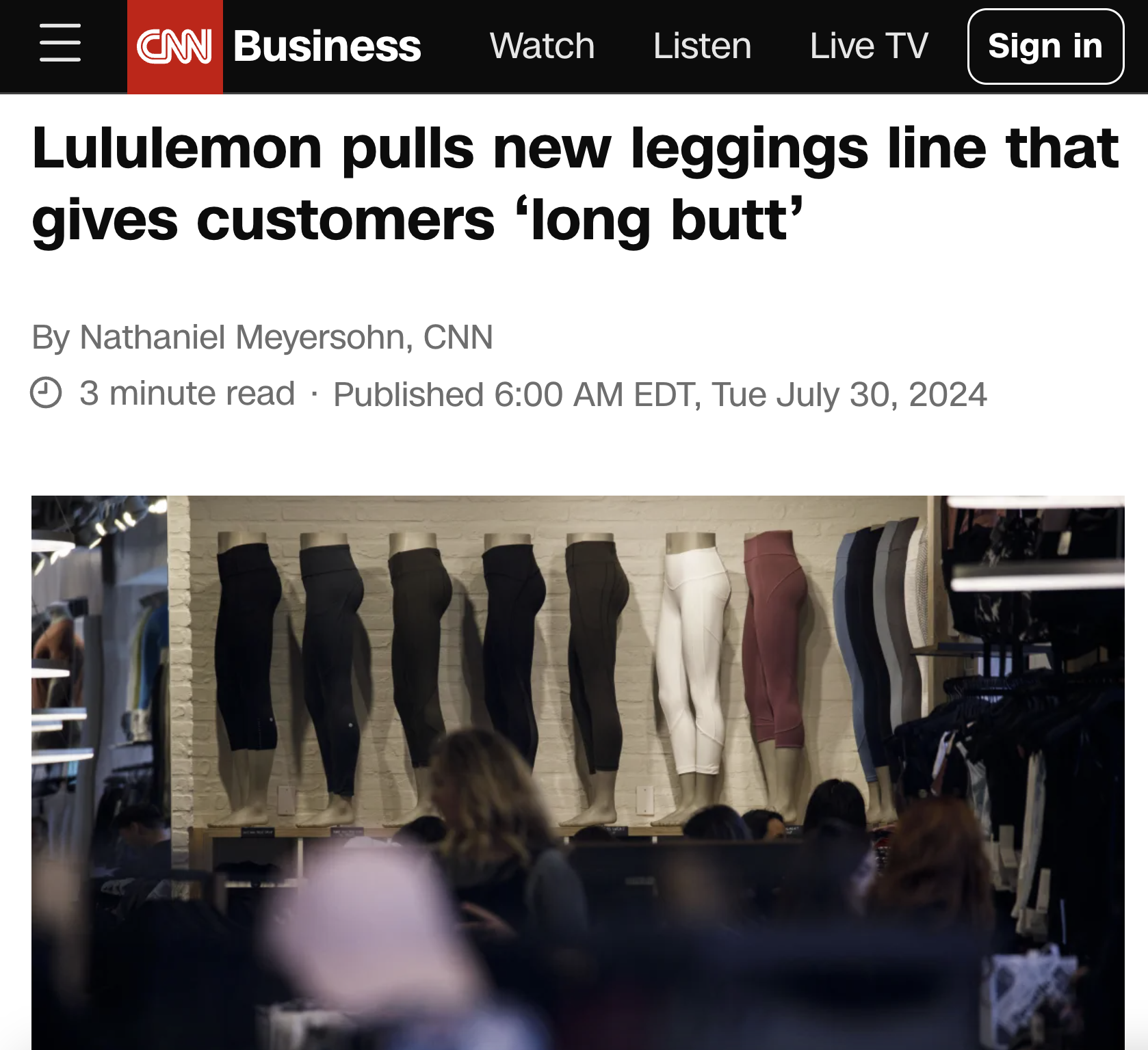 screenshot - Cnn Business Watch Listen Live Tv Sign in Lululemon pulls new leggings line that gives customers 'long butt' By Nathaniel Meyersohn, Cnn 3 minute read Published Edt, Tue